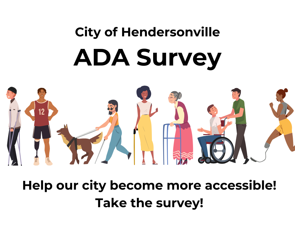 Diverse group of people including man with crutches, man and woman amputees, girl with seeing eye dog, lady with cane, lady with walker and man being pushed in wheelchair. Text asking people to take the survey to make Hendersonville more accessible.
